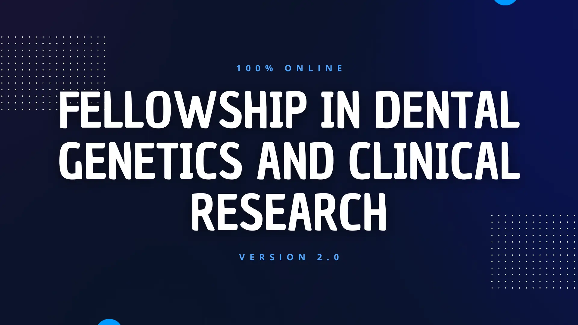 Fellowship In Dental Genetics And Clinical Research Course For Beginners (Version 2.0)